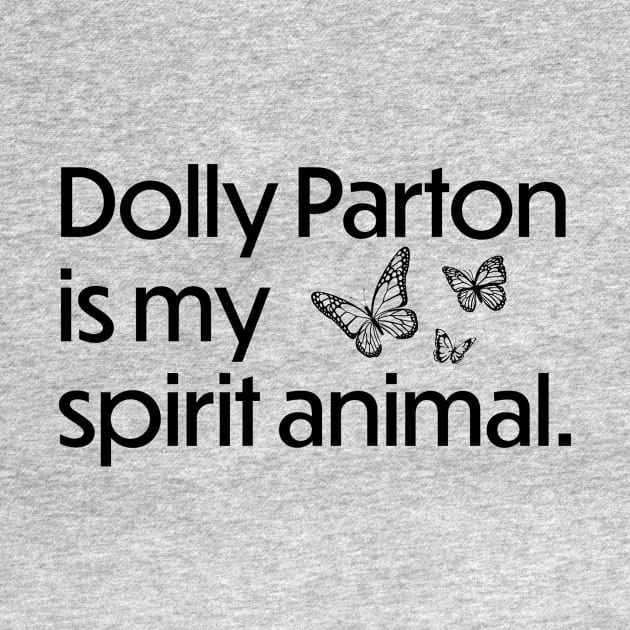 Dolly Parton is my spirit animal - Black by JBratt
